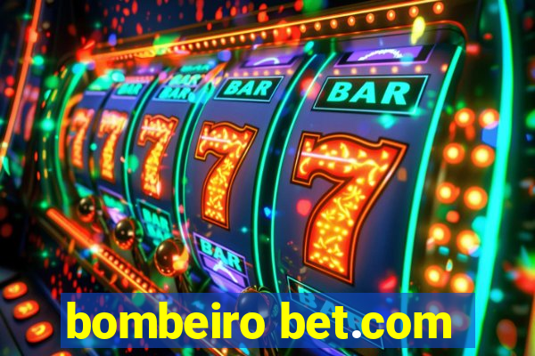 bombeiro bet.com